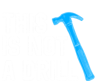 This Is Not A Drill Funny Hammer Repair Dad Joke Tool Shop Gift Tank Top