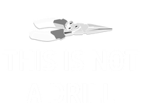 This Is Not A Drill Funny Handy Gift Tie-Dye T-Shirt