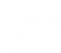 This Is Not A Drill Great Gift T-Shirt