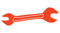 This Is Not A Drill Wrench Hole Drill Drilling Gift T-Shirt