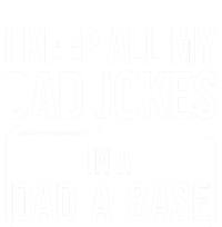 Dad Jokes Gift I Keep All My Dad Jokes In A Dadgiftagiftbase Funny Gift T-Shirt