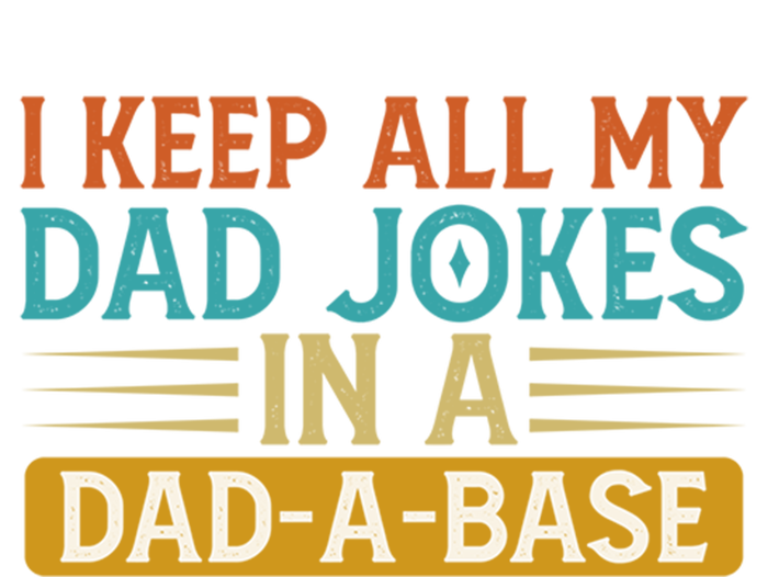 Funny I Keep All My Dad Jokes In A Dadgift A Gift Base Vintage Dad Gift T-Shirt