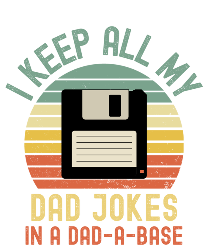 I Keep All My Dad Jokes In A Dadmeaningful Giftameaningful Giftbase Vintage Fath T-Shirt