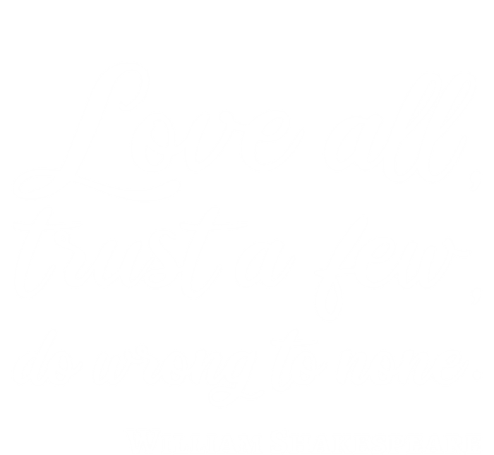 Love All Trust Few Wrong To None Quote William Shakespeare Funny Gift Women's Racerback Tank