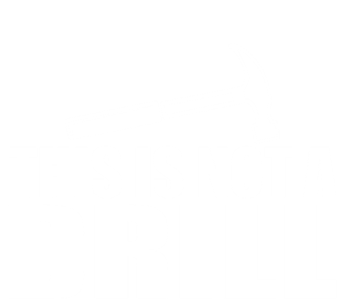 This Is Not A Drill Funny Sarcasm Graphic Gift T-Shirt