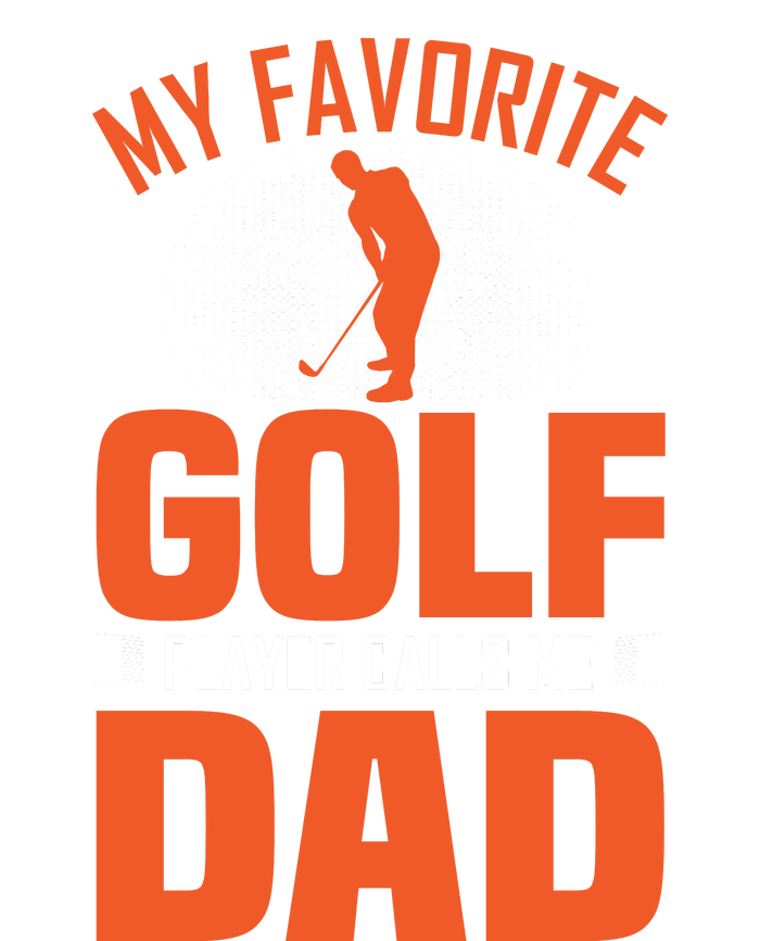 My Favorite Golf Player Calls Me Dad Toddler T-Shirt