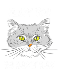 Cats 365 Fluff You You Fluffin' Fluff Funny Cat Kitten Gift Ladies Long Sleeve Shirt