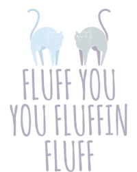 Fluff You Fluffin Fluff Cat Funny Cats Lover Animal Kitten Gift Poster