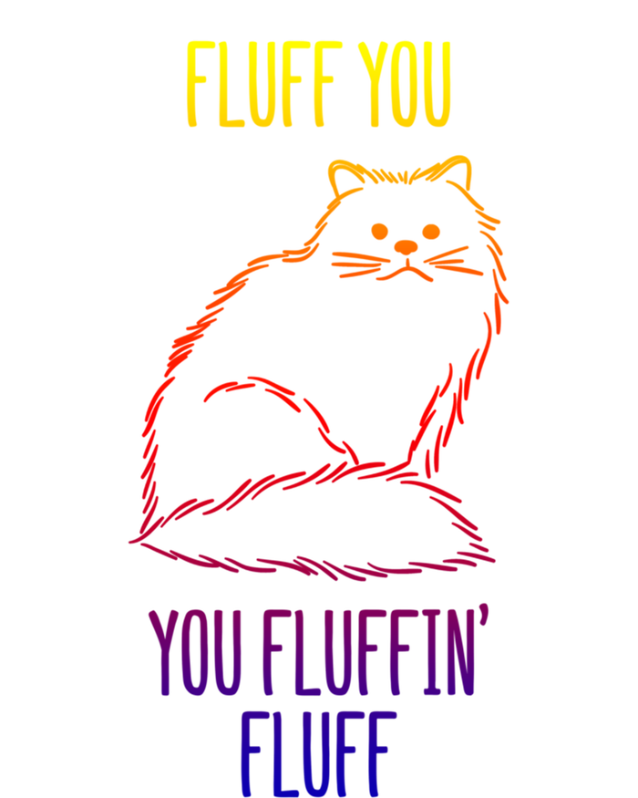 Fluff You Fluffin Fluff Cat Saying Sarcastic Gift Tote Bag