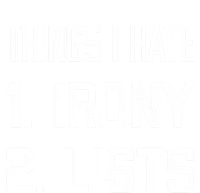 Things I Hate Gift 1 Irony 2 Lists Gift Funny Sarcastic And Ironic Gift Toddler Hoodie