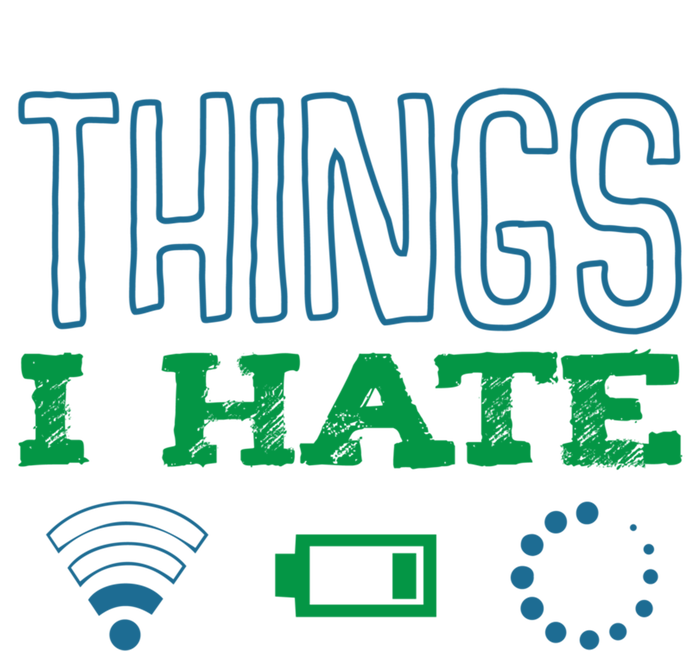 Things I Hate Buffering Low Battery Weak Wlan Funny Quotes Gift Ladies Essential Flowy Tank