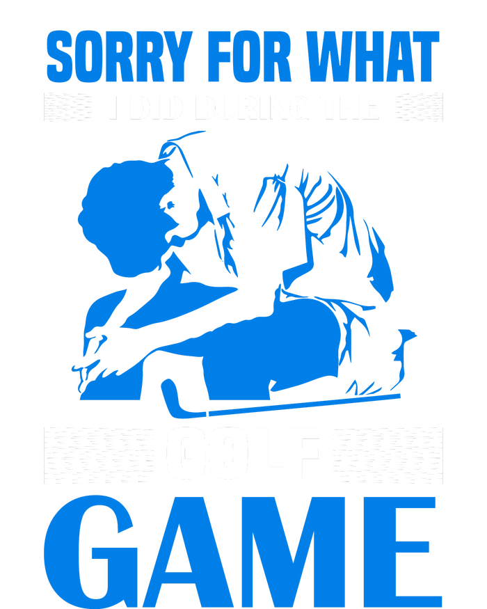 Sorry For What I Said During The Golf Game T-Shirt