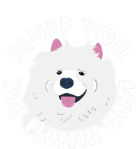 Fluff You Fluffin I Funny Samoyed Saying Dogs Dad Gift Sweatshirt Cinch Pack Bag