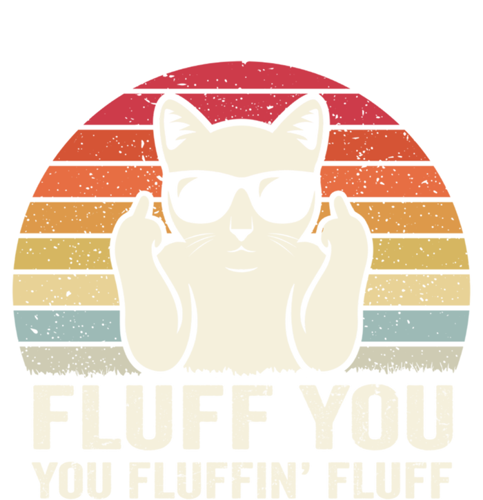 Fluff You Fluffin' Fluff Gift Sarcastic Joke Funny Retro Cat Gift Women's T-Shirt