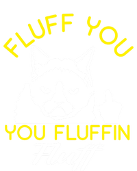 Fluff You You Fluffin Fluff Cagift Funny Cat Lover Gift Infant Baby Jersey Bodysuit