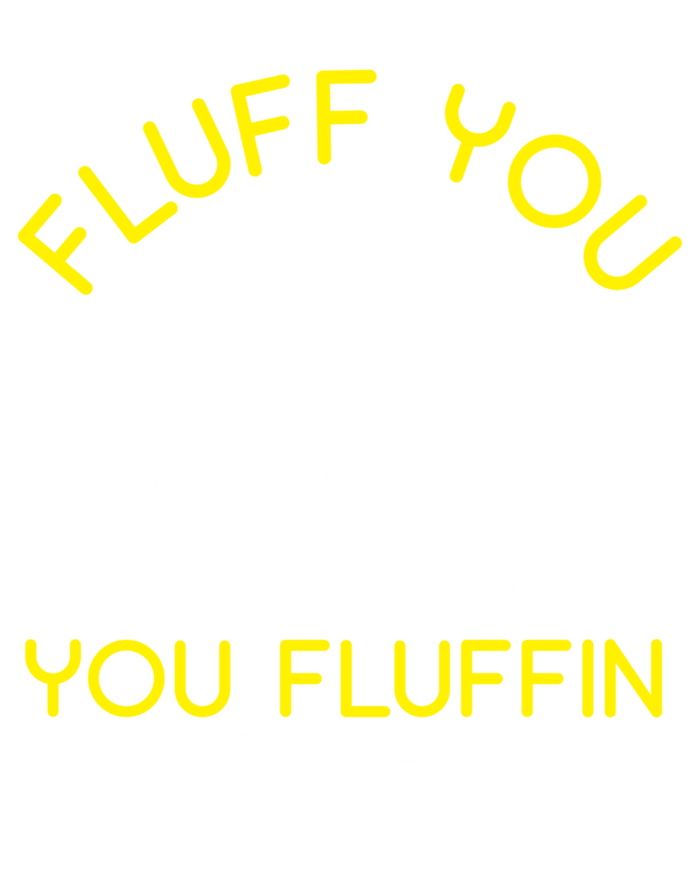 Fluff You You Fluffin Fluff Cagift Funny Cat Lover Gift Infant Baby Jersey Bodysuit