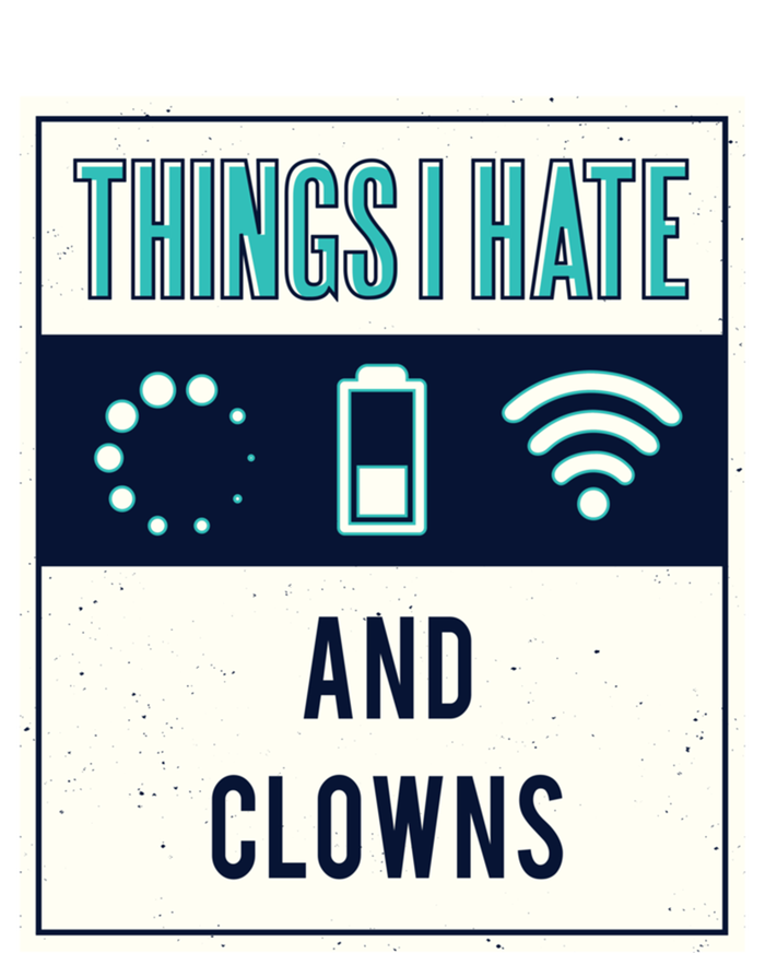 Things I Hate Programmer Nerd Gift Introvert Clown Hater Gift T-Shirt