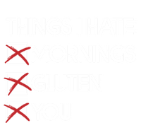 Things I Hate: Morning Gluten You Gluten Free Funny Gift Ladies Essential Tank