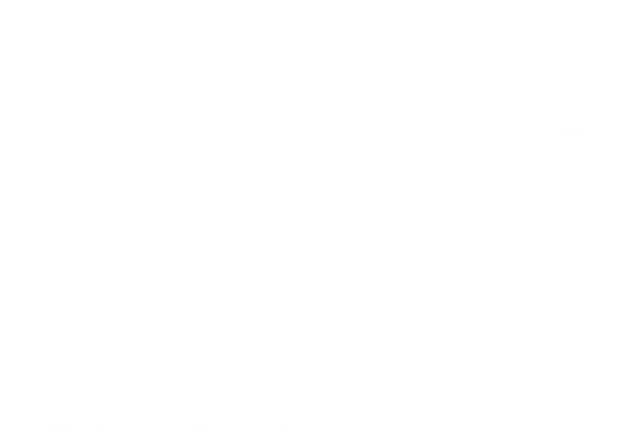 Things I Hate: Nosy People Irony Lists Gift Poster