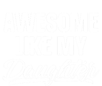 Awesome Like My Daughter Meaningful Gift Funny Father's Day Gift Button