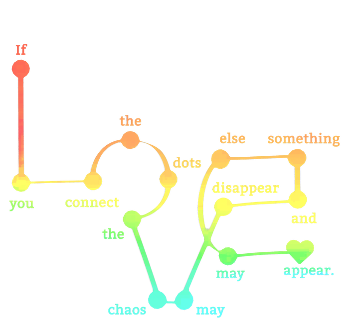 Love Connect The Dots Chaos May Disappear Colorful Love Kids T-Shirt