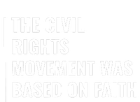 Civil Rights Movement Was Based On Faith Premium T-Shirt