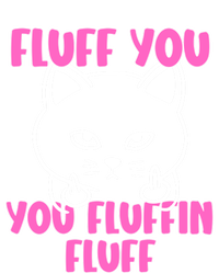 Fluff You You Fluffin Fluff Cat Flipping Off Meaningful Gift Ladies Long Sleeve Shirt