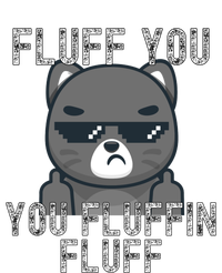 Fluff You You Fluffin Fluff Cat Flipping Off Gift T-Shirt