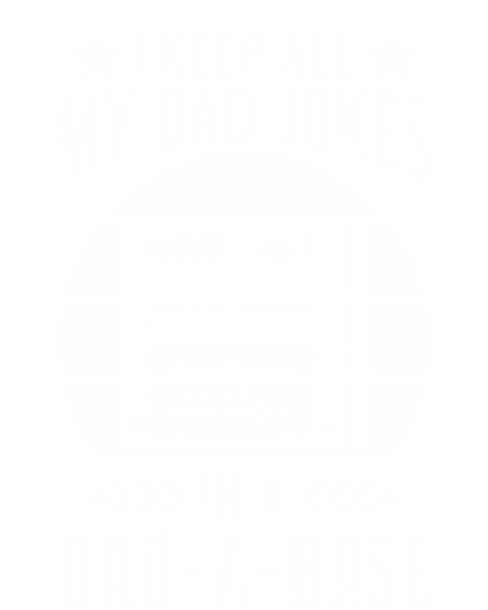 I Keep All My Dad Jokes In A Dadgiftagiftbase Vintage Dad Father Funny Gift T-Shirt