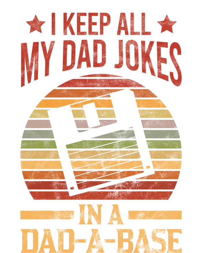 I Keep All My Dad Jokes In A Dadgiftagiftbase Vintage Dad Father Gift T-Shirt