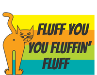 Fluff You You Fluffin' Fluff Funny Cat Kitten Gift Ladies Essential Tank