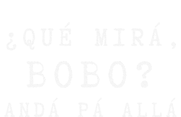 Gracioso Wo Qué Miras Bobo funny Qué Mira Bobo T-Shirt