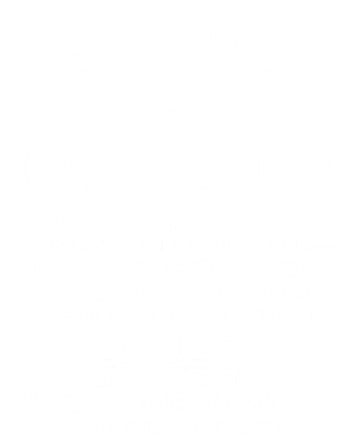 I'm A Lucky Dad I Have A Stubborn Daughter Funny Fathers Gift Valucap Bio-Washed Visor