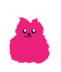 Fluff You You Fluffin' Fluff Cute Gift Funny Cat Kitten Lover Great Gift Sweatshirt Cinch Pack Bag