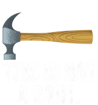 This Is Not A Drill With Claw Hammer Funny Dad Sarcasm Gift Women's Racerback Tank