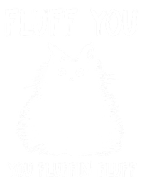 Fluff You You Fluffin' Fluff Gift Funny Cat Kitten Gift Insulated Varsity Jacket