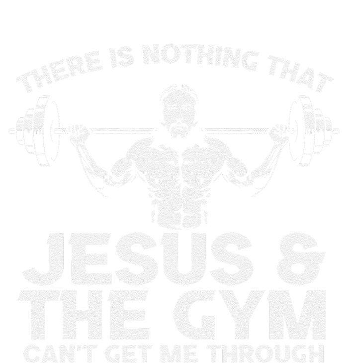 There Is Nothing That Jesus And The Gym Can't Get Me Through T-Shirt