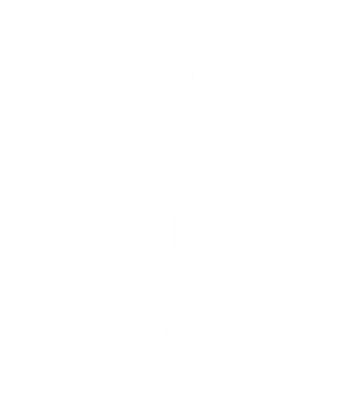 Funny Great Boss I Am Not Bossy I Am The Boss Work Humor Gift Hoodie