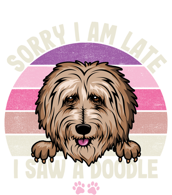 Humor Funny Doodle Lover Quote Sorry I Am Late I Saw A Dog Gift T-Shirt