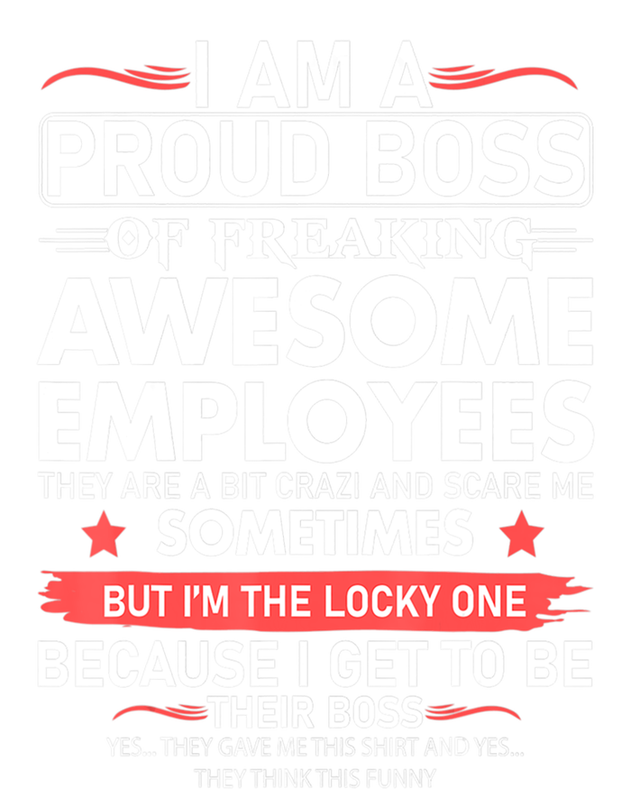 I Am A Proud Boss Of Freaking Awesome Employees Funny Cool Gift Ladies Long Sleeve Shirt