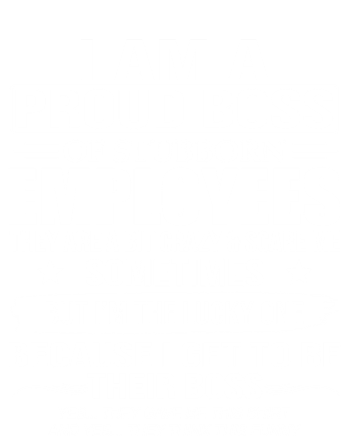 I Am A Proud Boss Of Stubborn Employees They Are A Bit Crazy Gift Ladies Essential Flowy Tank