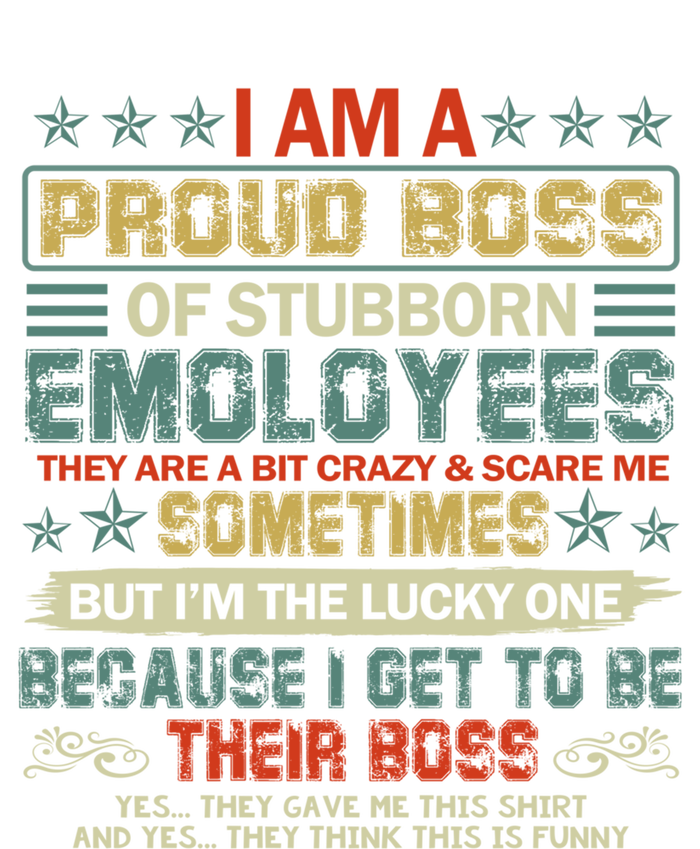 I Am A Proud Boss Of Stubborn Employees They Are Bit Crazy Gift Kids T-Shirt