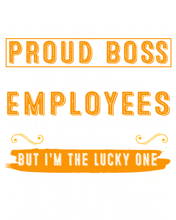 I Am A Proud Boss Of Stubborn Employees They Are Bit Crazy Gift Pom Pom 12in Knit Beanie