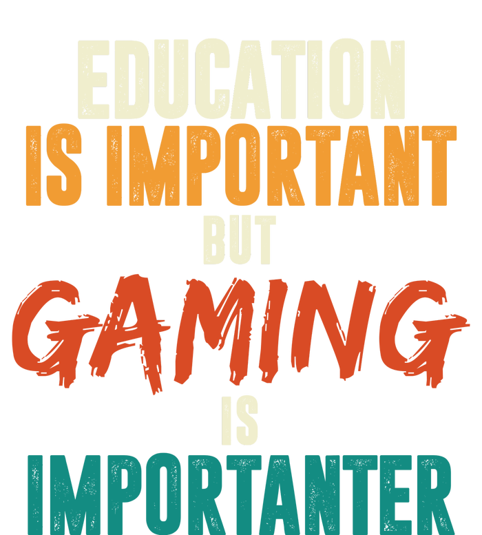 Education Is Important But Gaming Is Importanter Funny T-Shirt