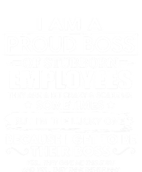 I Am A Proud Boss Of Stubborn Employees They Are Bit Crazy Great Gift T-Shirt