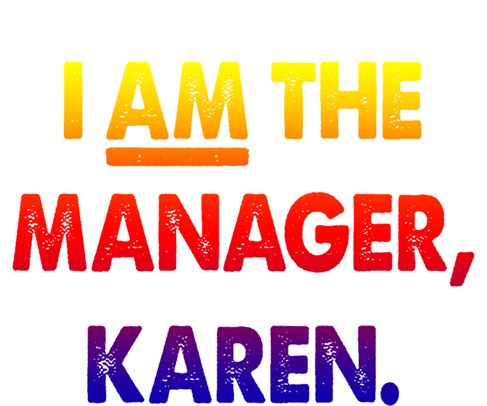 I Am The Ager Karen Funny Gift V-Neck T-Shirt