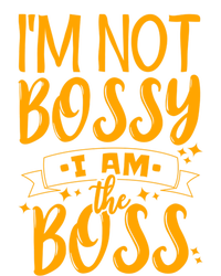 I'm Not Bossy I Am The Boss Gift T-Shirt