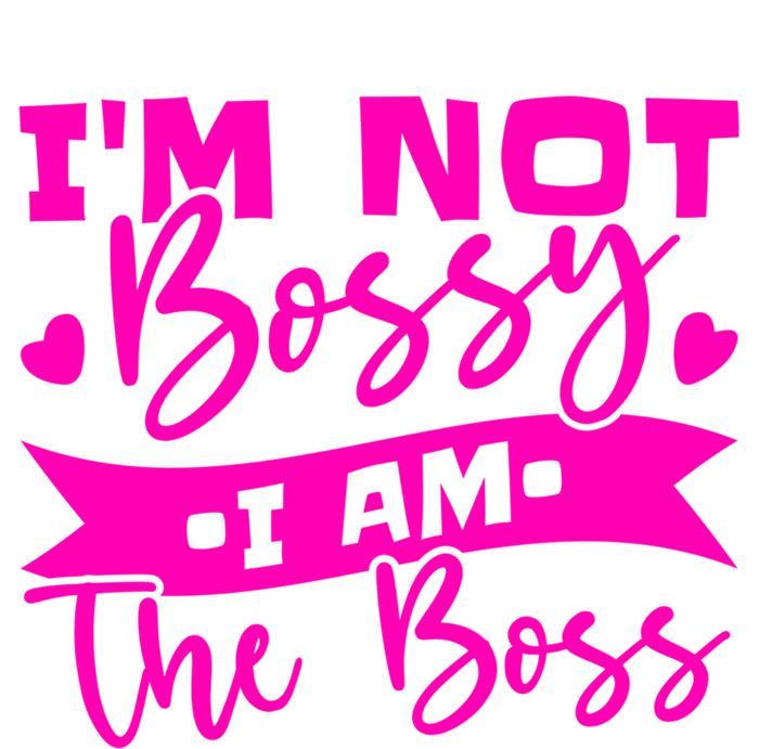 I'm Not Bossy I Am The Boss Gift T-Shirt