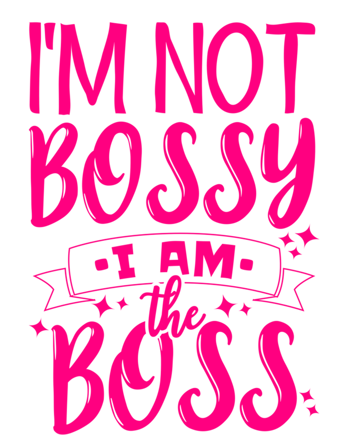 I'm Not Bossy I Am The Boss Great Gift Women's T-Shirt