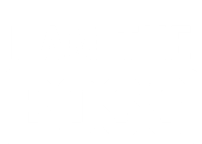 I Am The Boss Gift T-Shirt